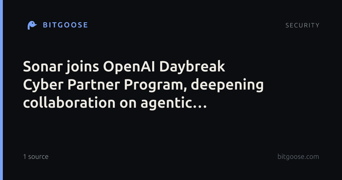 Sonar joins OpenAI Daybreak Cyber Partner Program, deepening collaboration on agentic security