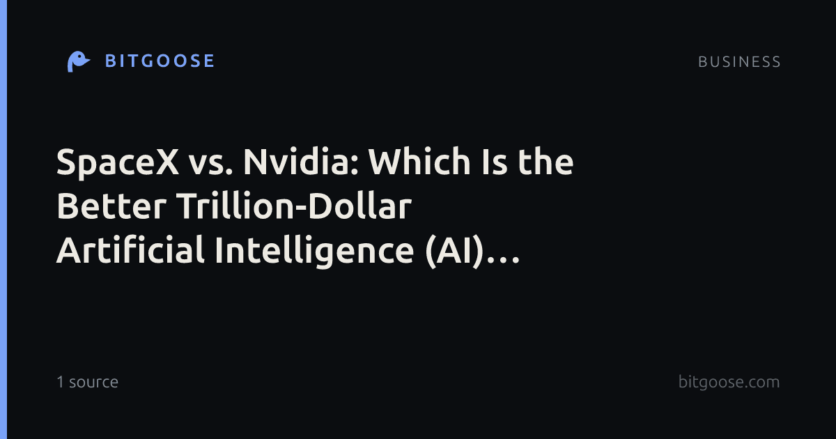SpaceX vs. Nvidia: Which Is the Better Trillion-Dollar Artificial Intelligence (AI) Stock for 2027?