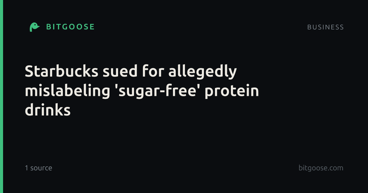 Starbucks sued for allegedly mislabeling 'sugar-free' protein drinks