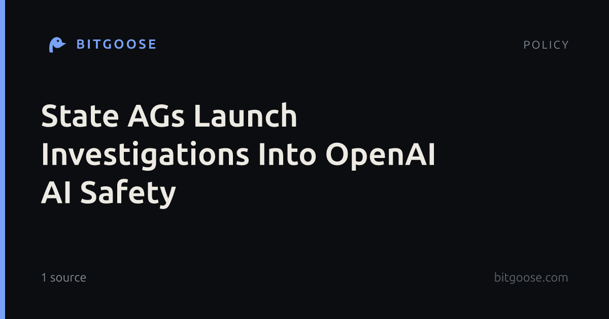 State AGs Launch Investigations Into OpenAI AI Safety