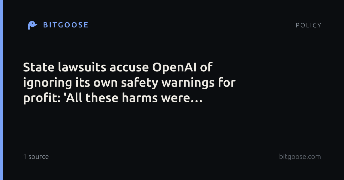 State lawsuits accuse OpenAI of ignoring its own safety warnings for profit: 'All these harms were foreseeable and avoidable'
