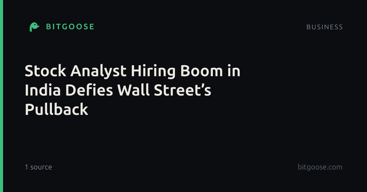 Stock Analyst Hiring Boom in India Defies Wall Street’s Pullback