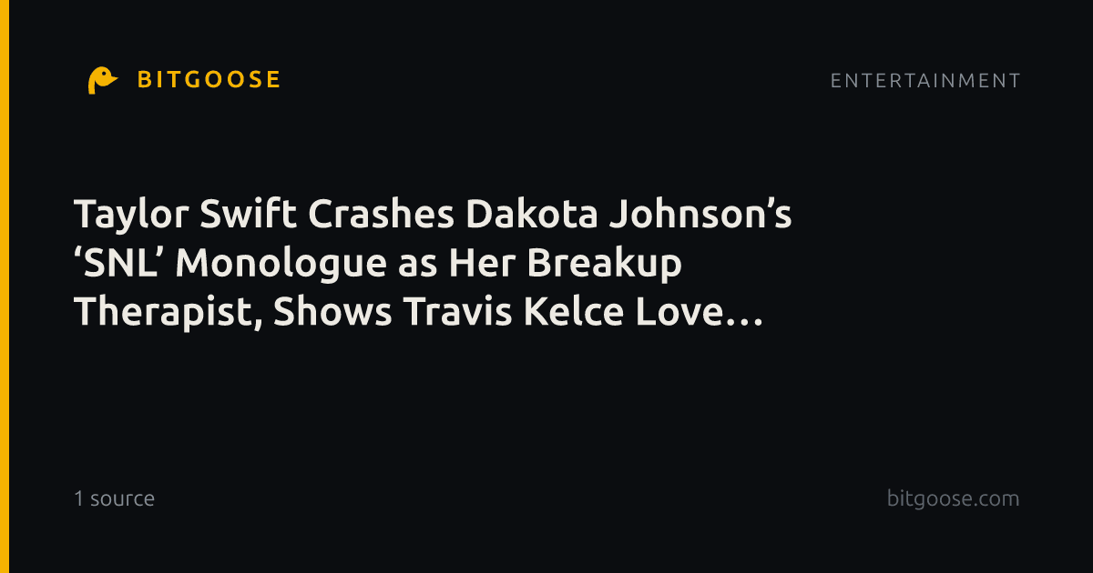 Taylor Swift Crashes Dakota Johnson’s ‘SNL’ Monologue as Her Breakup Therapist, Shows Travis Kelce Love with Cleveland Shoutout