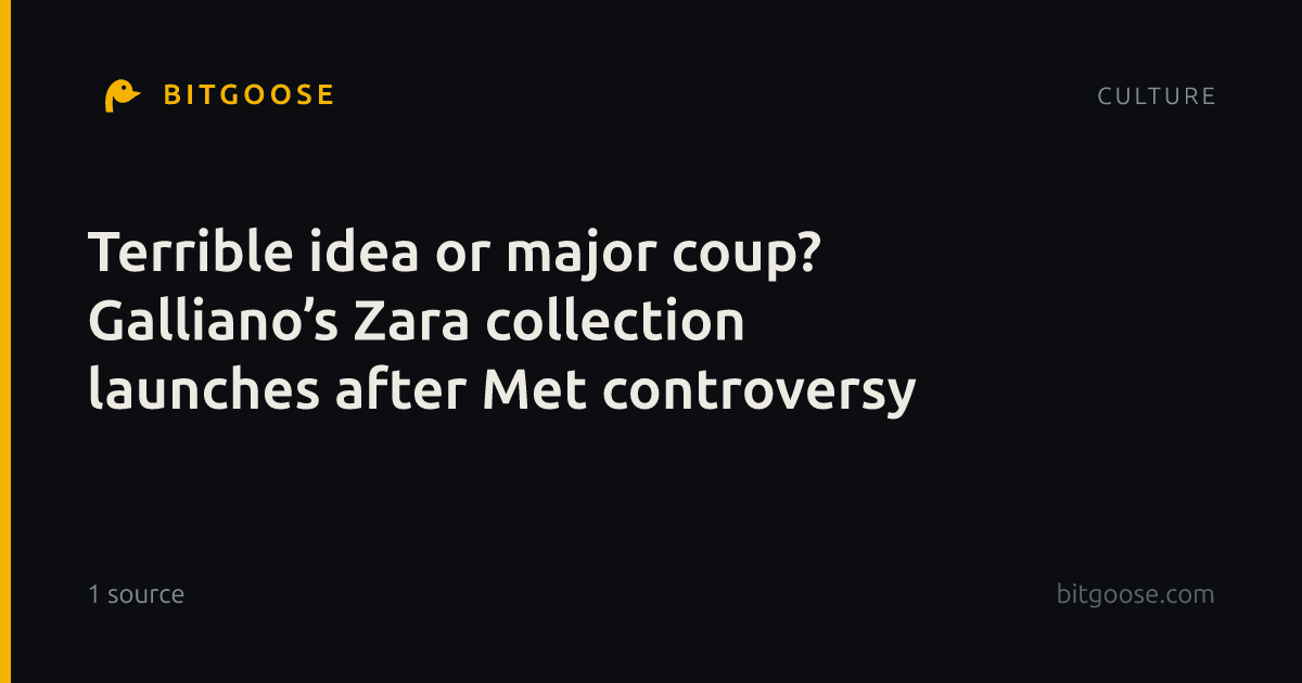Terrible idea or major coup? Galliano’s Zara collection launches after Met controversy