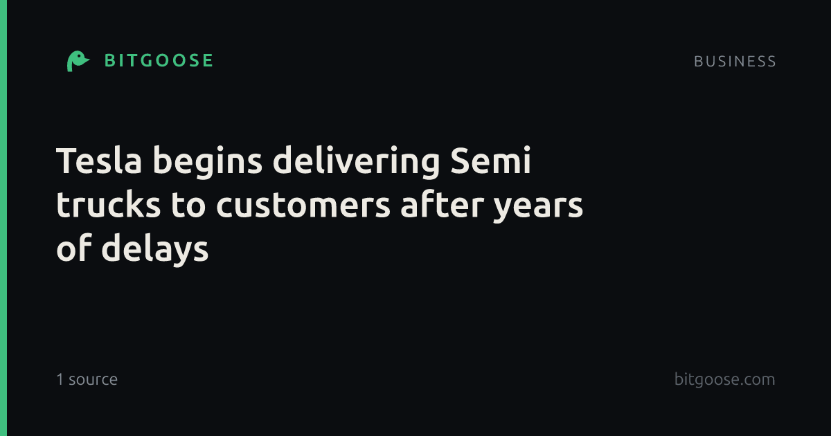 Tesla begins delivering Semi trucks to customers after years of delays