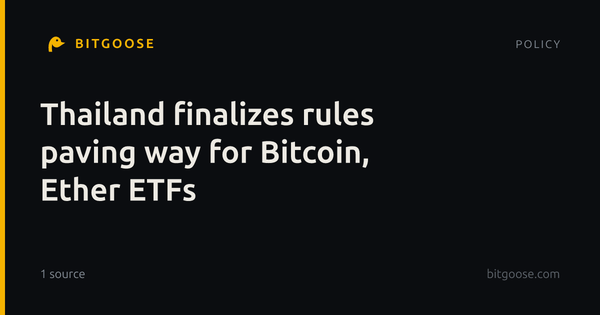Thailand finalizes rules paving way for Bitcoin, Ether ETFs