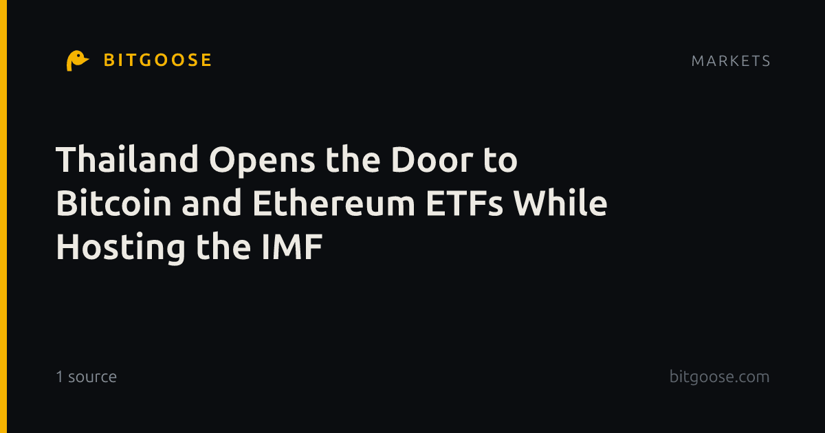 Thailand Opens the Door to Bitcoin and Ethereum ETFs While Hosting the IMF