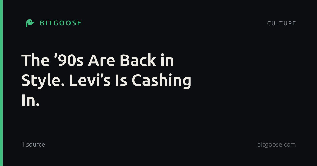 The ’90s Are Back in Style. Levi’s Is Cashing In.