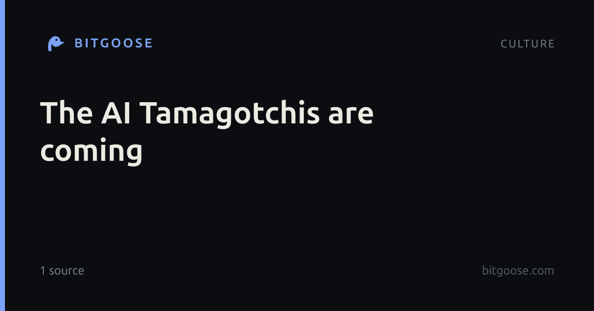 The AI Tamagotchis are coming