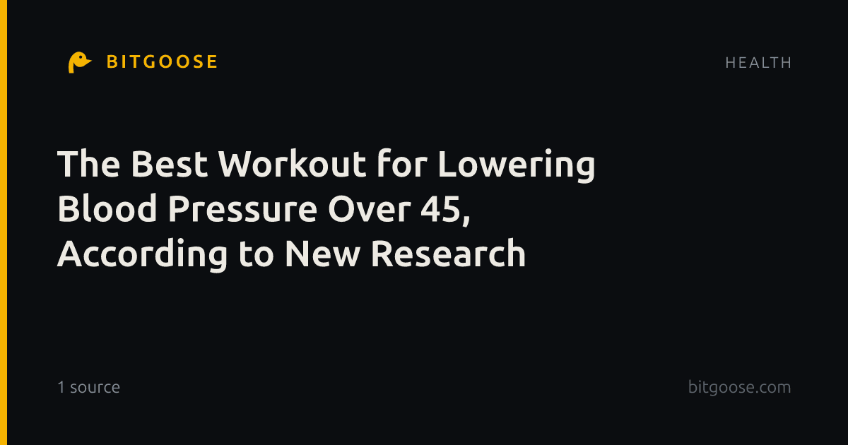 The Best Workout for Lowering Blood Pressure Over 45, According to New Research
