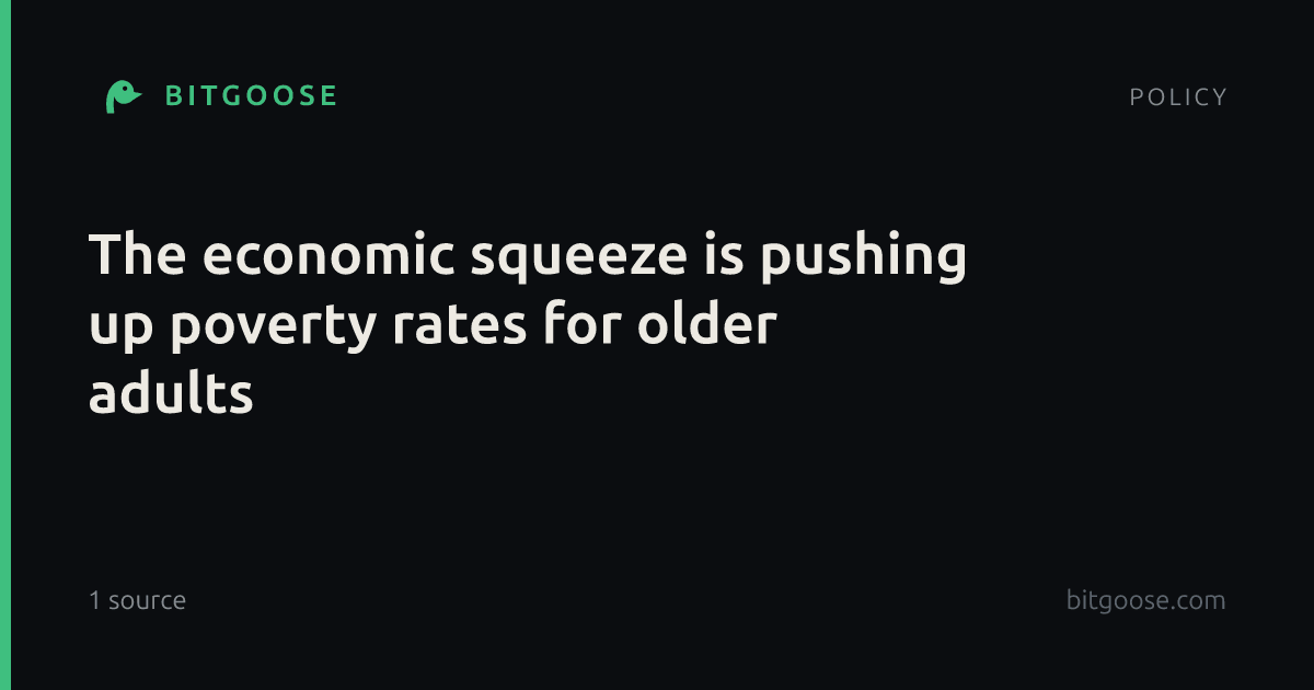 The economic squeeze is pushing up poverty rates for older adults