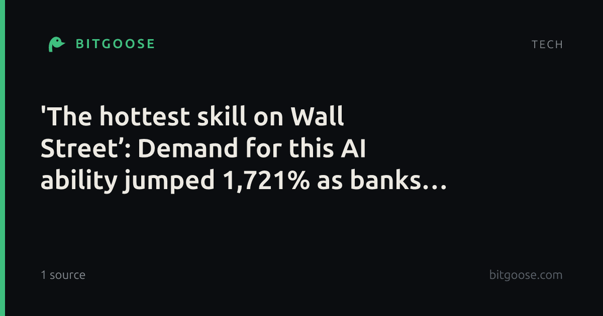 'The hottest skill on Wall Street’: Demand for this AI ability jumped 1,721% as banks embrace agents