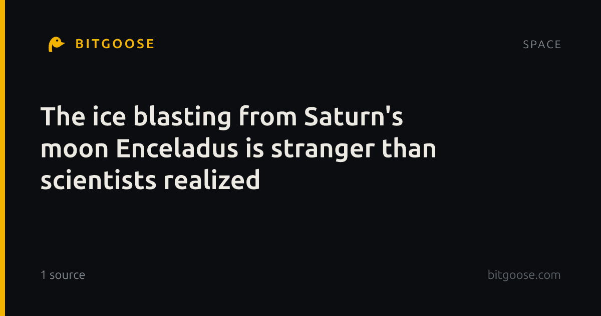 The ice blasting from Saturn's moon Enceladus is stranger than scientists realized