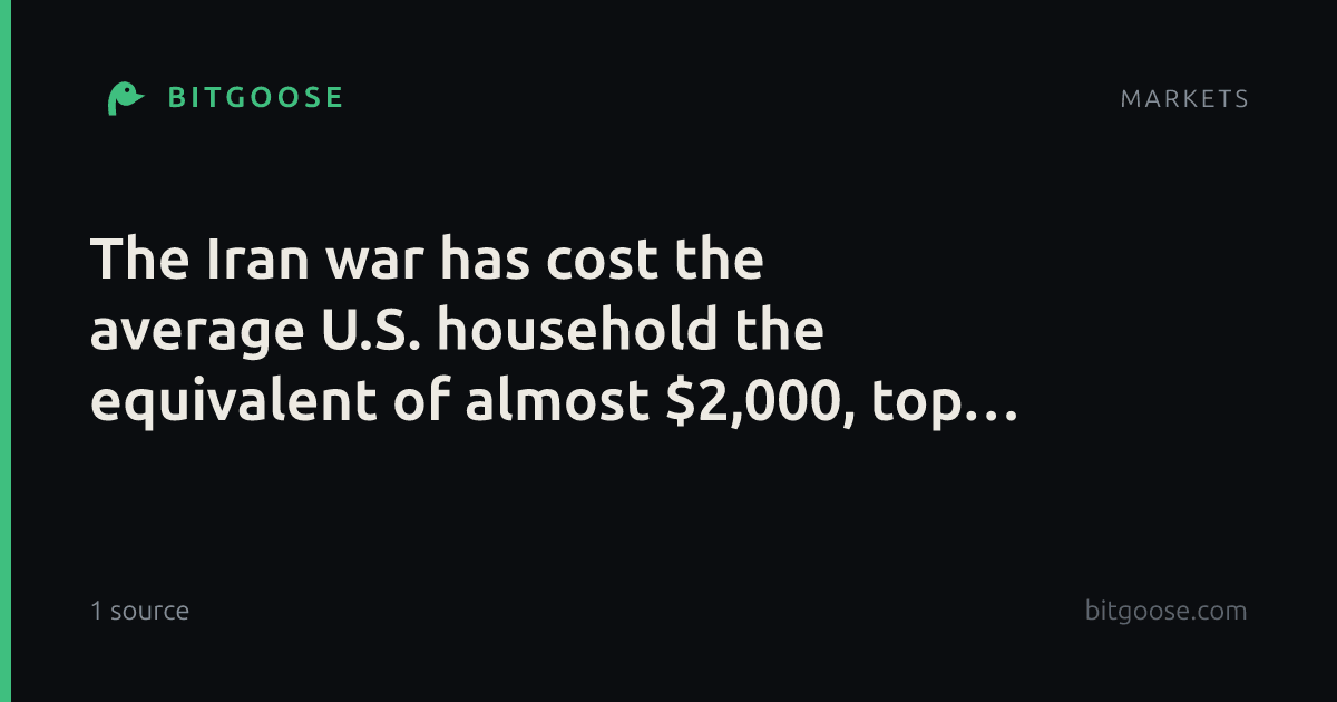 The Iran war has cost the average U.S. household the equivalent of almost $2,000, top economist says
