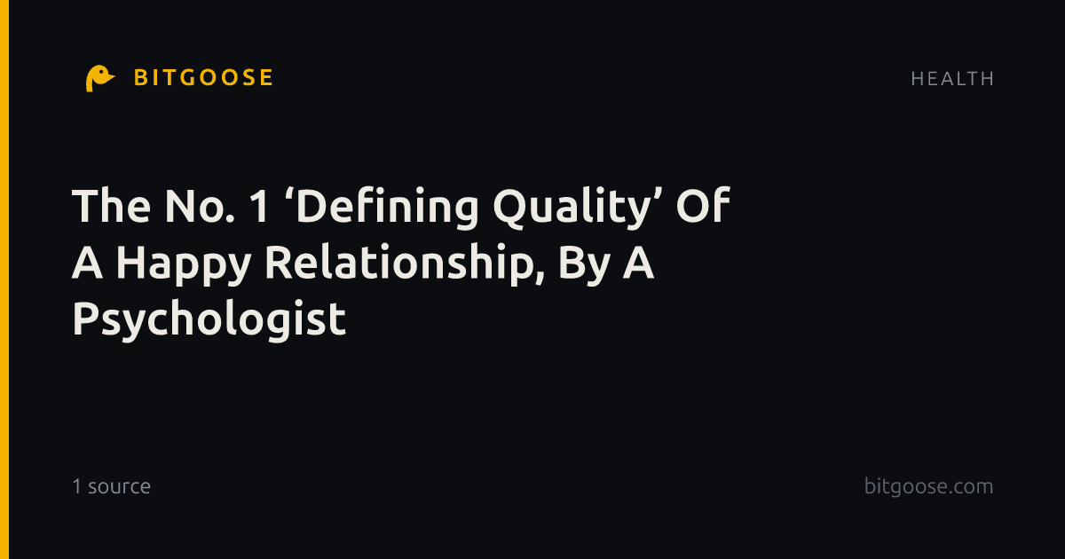 The No. 1 ‘Defining Quality’ Of A Happy Relationship, By A Psychologist