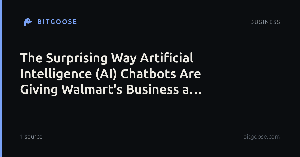 The Surprising Way Artificial Intelligence (AI) Chatbots Are Giving Walmart's Business a Boost