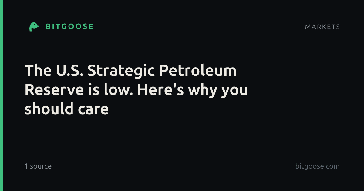 The U.S. Strategic Petroleum Reserve is low. Here's why you should care