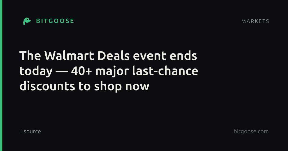 The Walmart Deals event ends today — 40+ major last-chance discounts to shop now