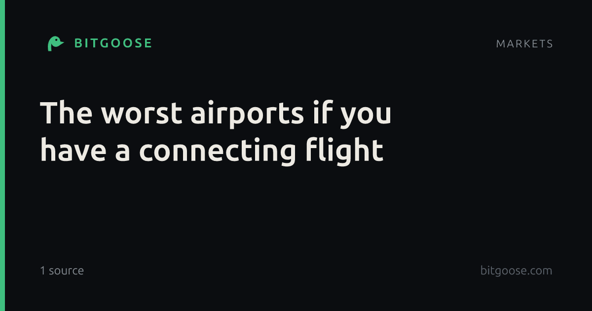 The worst airports if you have a connecting flight