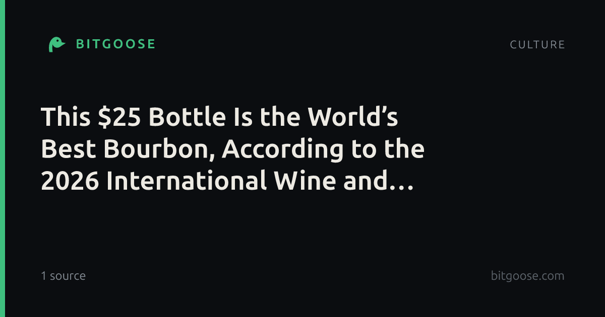 This $25 Bottle Is the World’s Best Bourbon, According to the 2026 International Wine and Spirits Competition