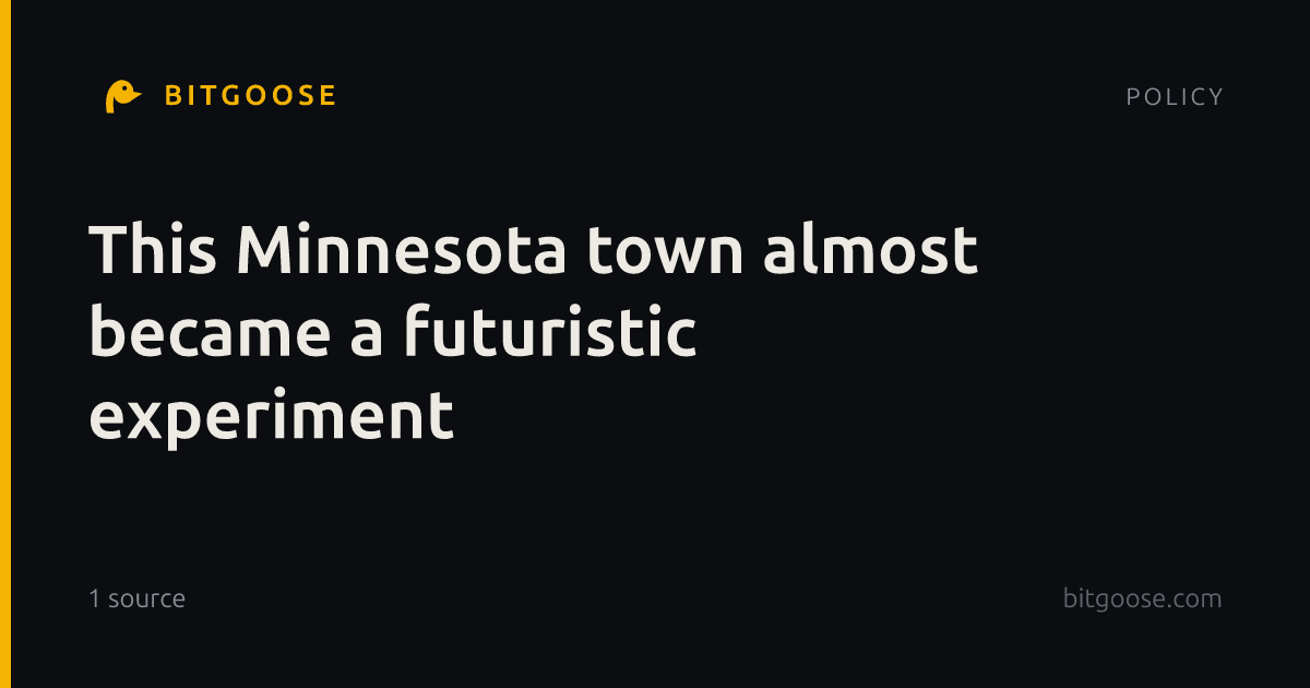 This Minnesota town almost became a futuristic experiment