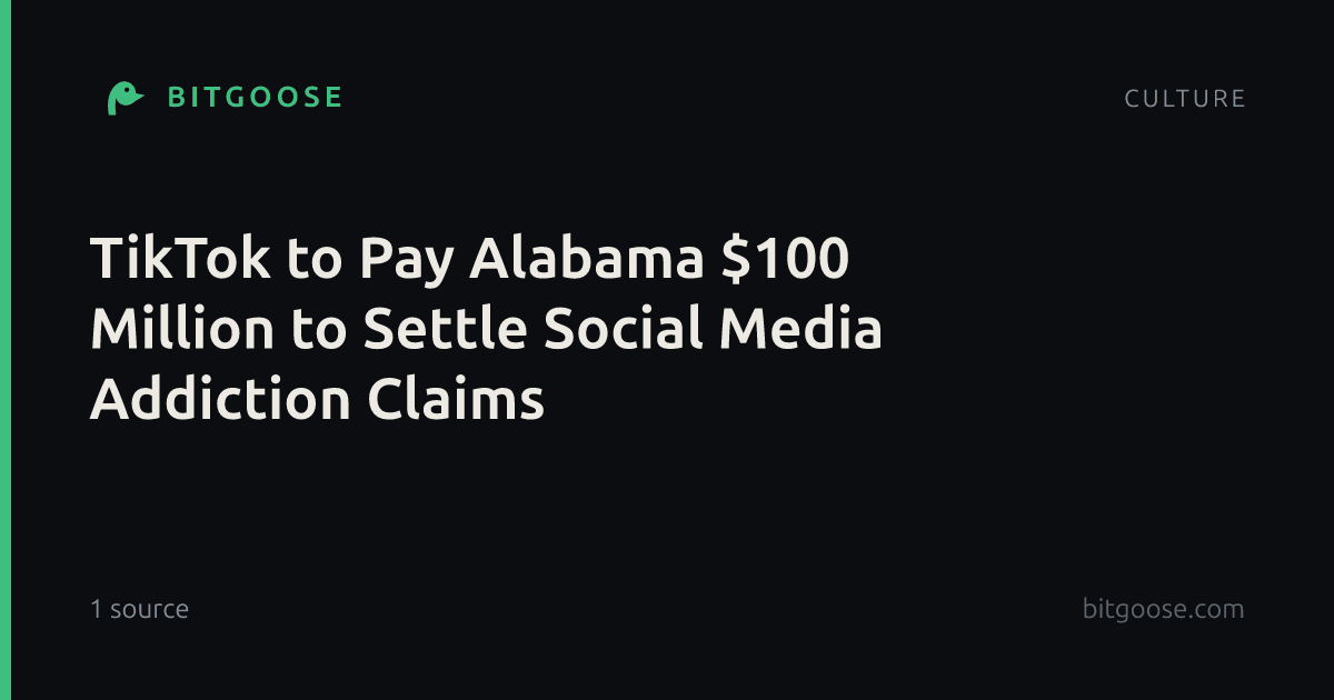TikTok to Pay Alabama $100 Million to Settle Social Media Addiction Claims
