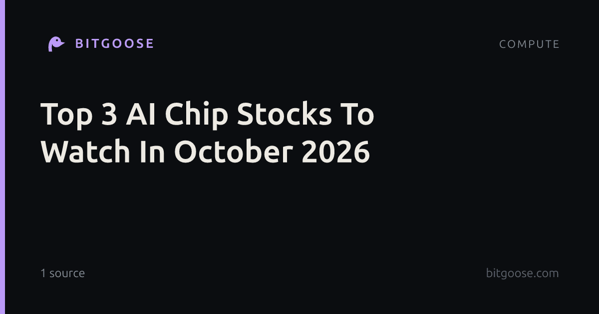 Top 3 AI Chip Stocks To Watch In October 2026