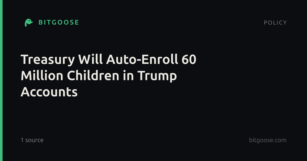 Treasury Will Auto-Enroll 60 Million Children in Trump Accounts