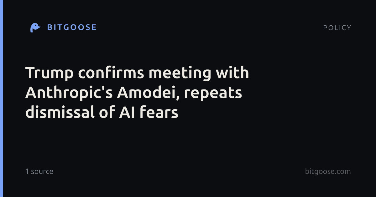 Trump confirms meeting with Anthropic's Amodei, repeats dismissal of AI fears