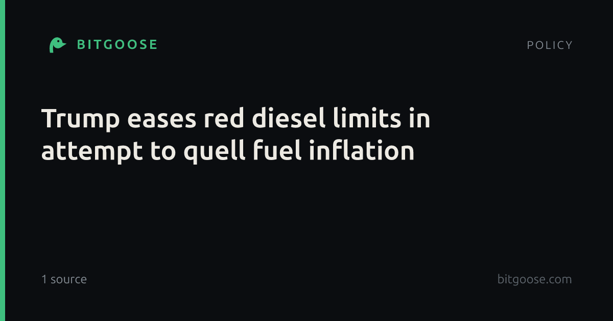 Trump eases red diesel limits in attempt to quell fuel inflation