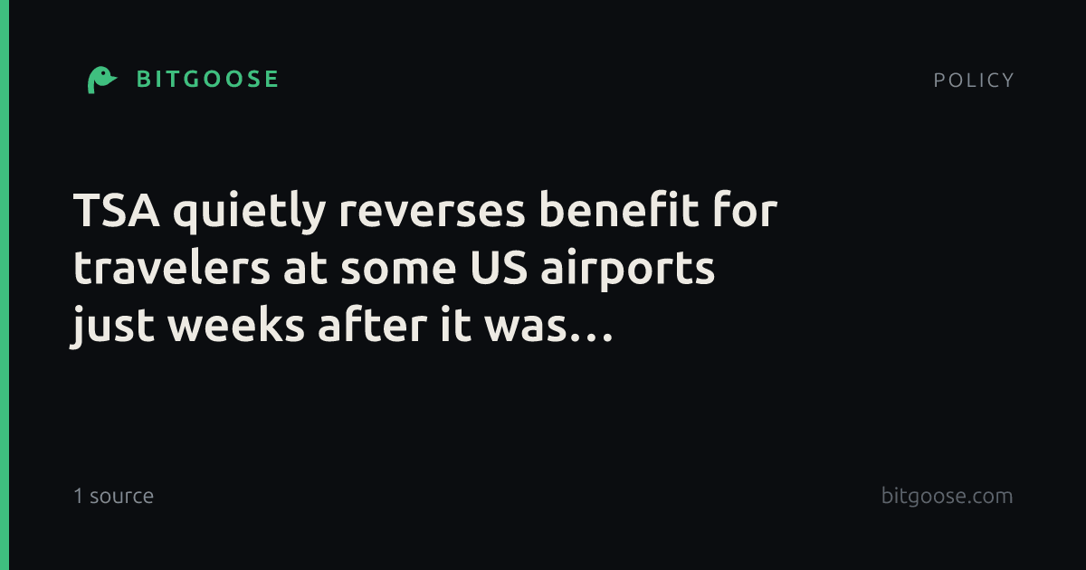 TSA quietly reverses benefit for travelers at some US airports just weeks after it was announced