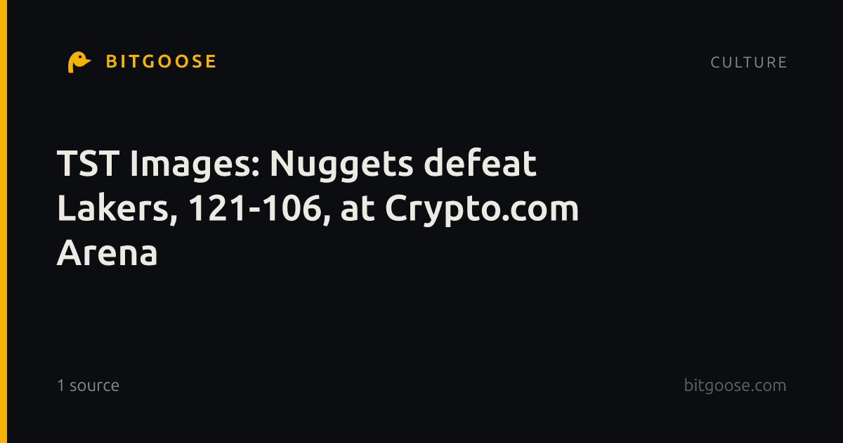 TST Images: Nuggets defeat Lakers, 121-106, at Crypto.com Arena