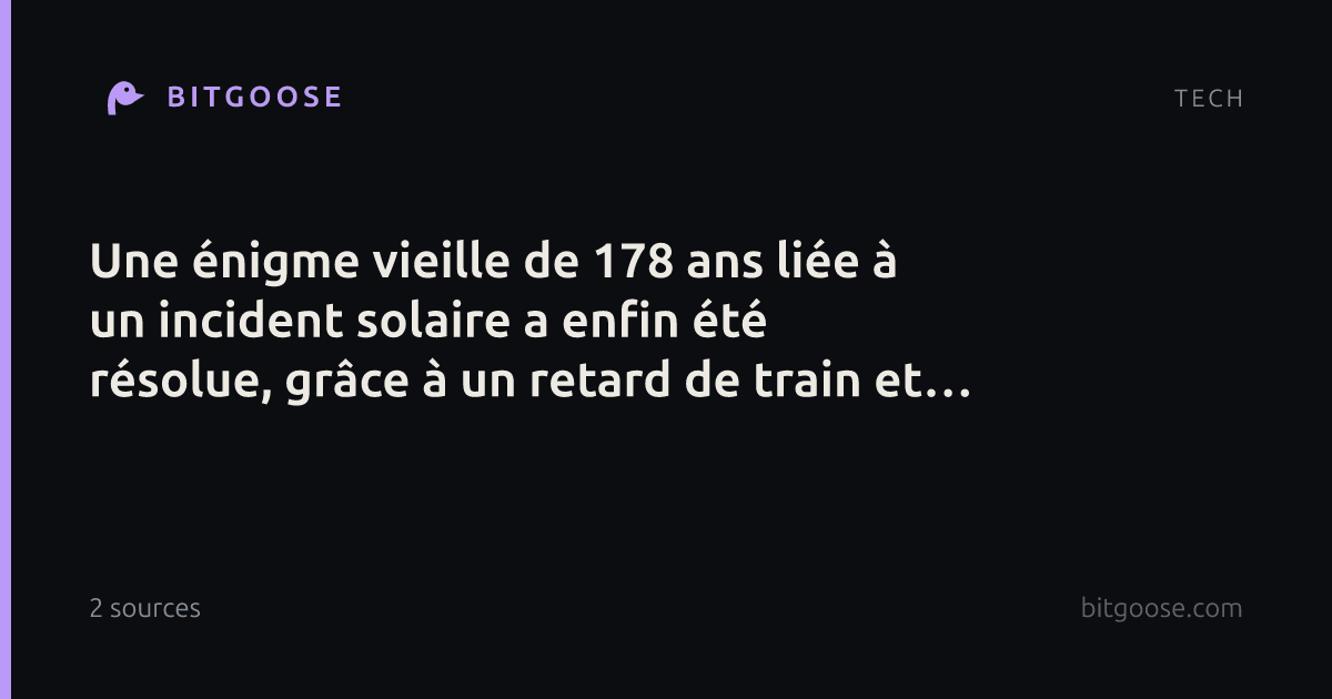 Une énigme vieille de 178 ans liée à un incident solaire a enfin été résolue, grâce à un retard de train et des archives de journaux