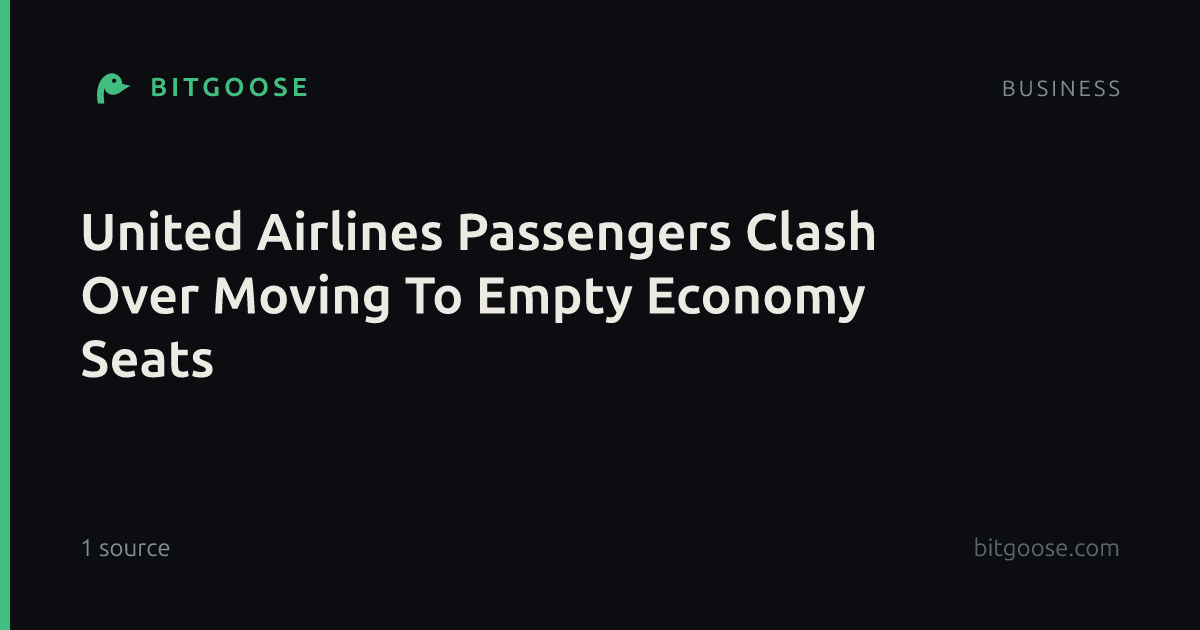 United Airlines Passengers Clash Over Moving To Empty Economy Seats