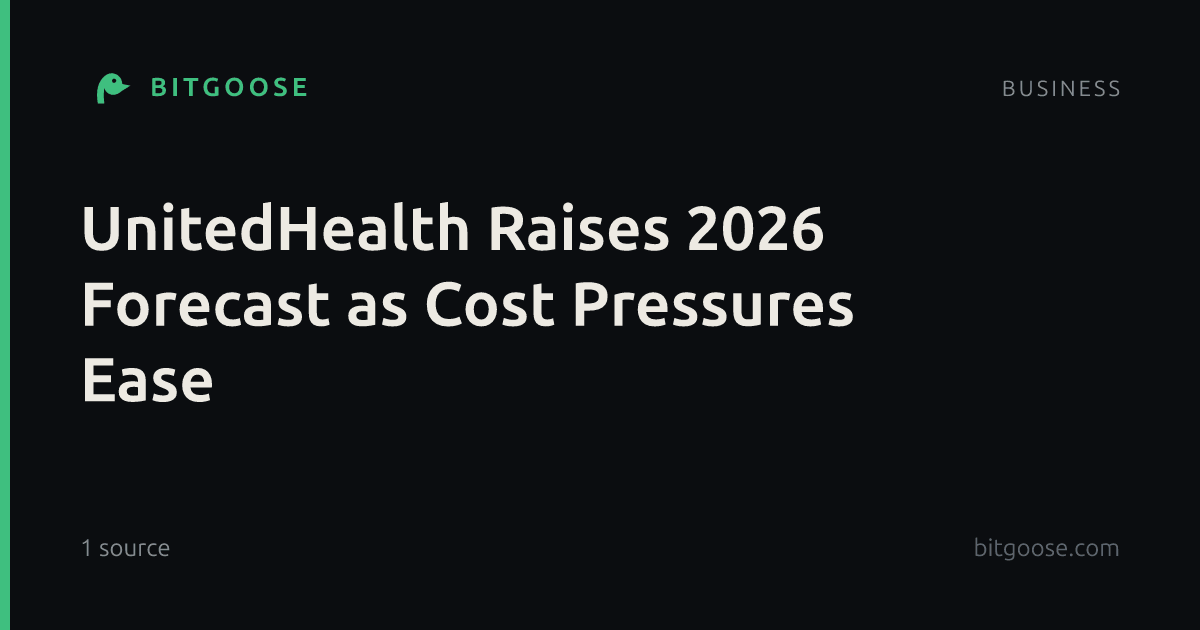 UnitedHealth Raises 2026 Forecast as Cost Pressures Ease
