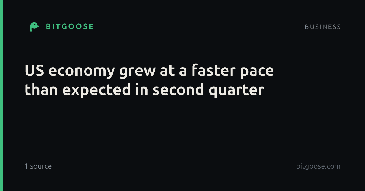 US economy grew at a faster pace than expected in second quarter