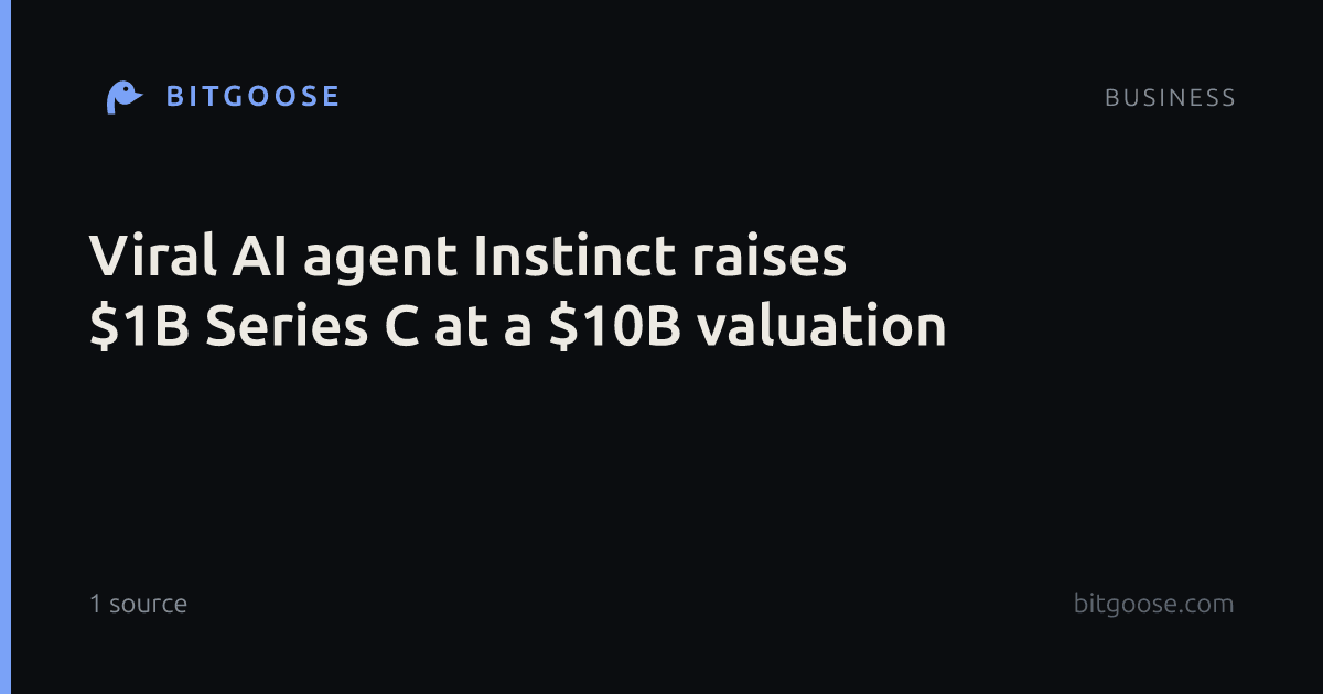 Viral AI agent Instinct raises $1B Series C at a $10B valuation