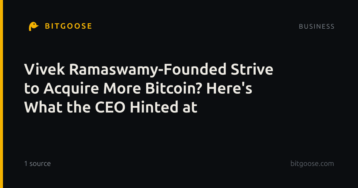 Vivek Ramaswamy-Founded Strive to Acquire More Bitcoin? Here's What the CEO Hinted at