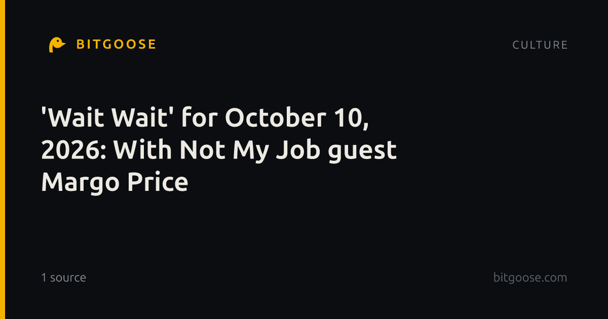 'Wait Wait' for October 10, 2026: With Not My Job guest Margo Price