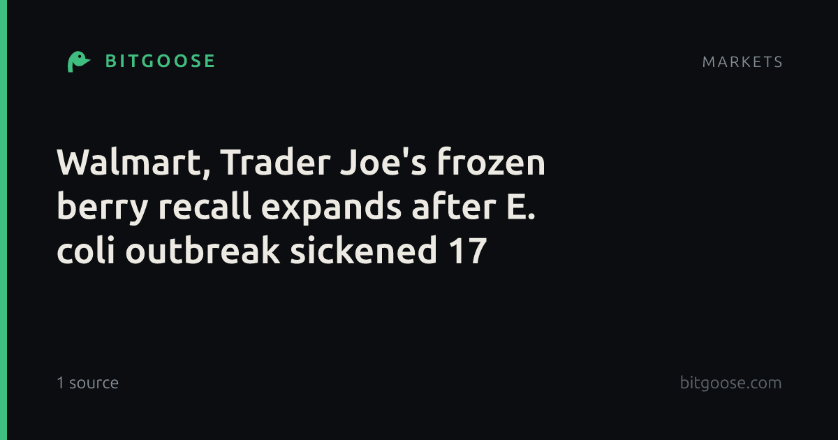 Walmart, Trader Joe's frozen berry recall expands after E. coli outbreak sickened 17