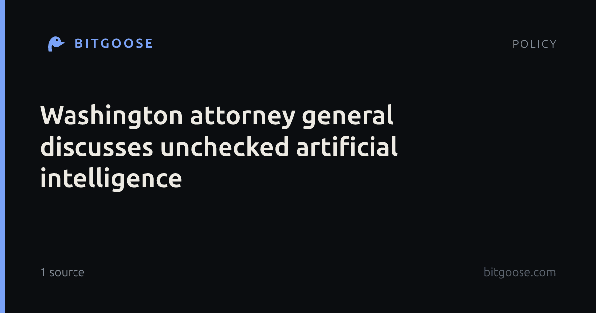 Washington attorney general discusses unchecked artificial intelligence