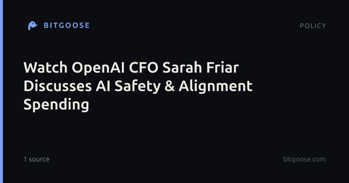 Watch OpenAI CFO Sarah Friar Discusses AI Safety & Alignment Spending