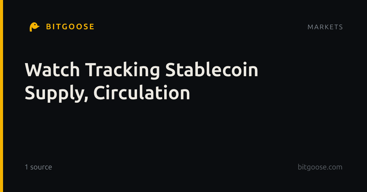 Watch Tracking Stablecoin Supply, Circulation