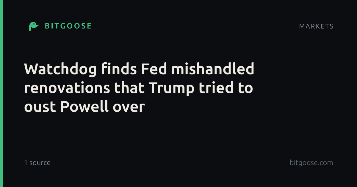 Watchdog finds Fed mishandled renovations that Trump tried to oust Powell over