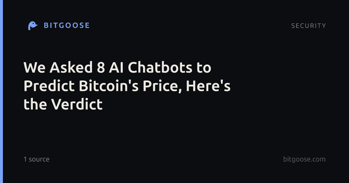 We Asked 8 AI Chatbots to Predict Bitcoin's Price, Here's the Verdict