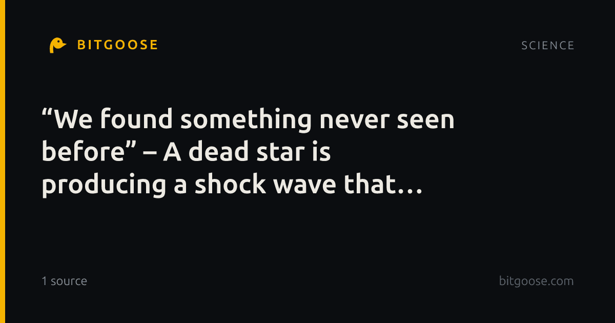 “We found something never seen before” – A dead star is producing a shock wave that shouldn’t exist