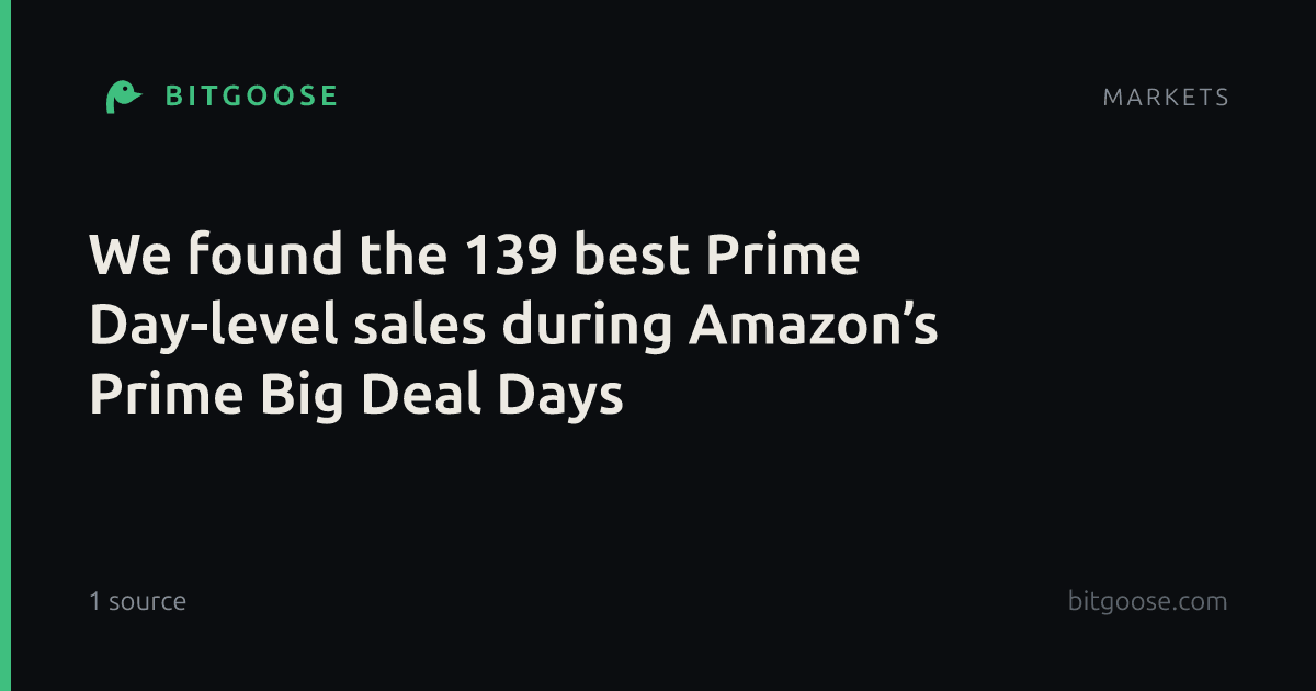 We found the 139 best Prime Day-level sales during Amazon’s Prime Big Deal Days