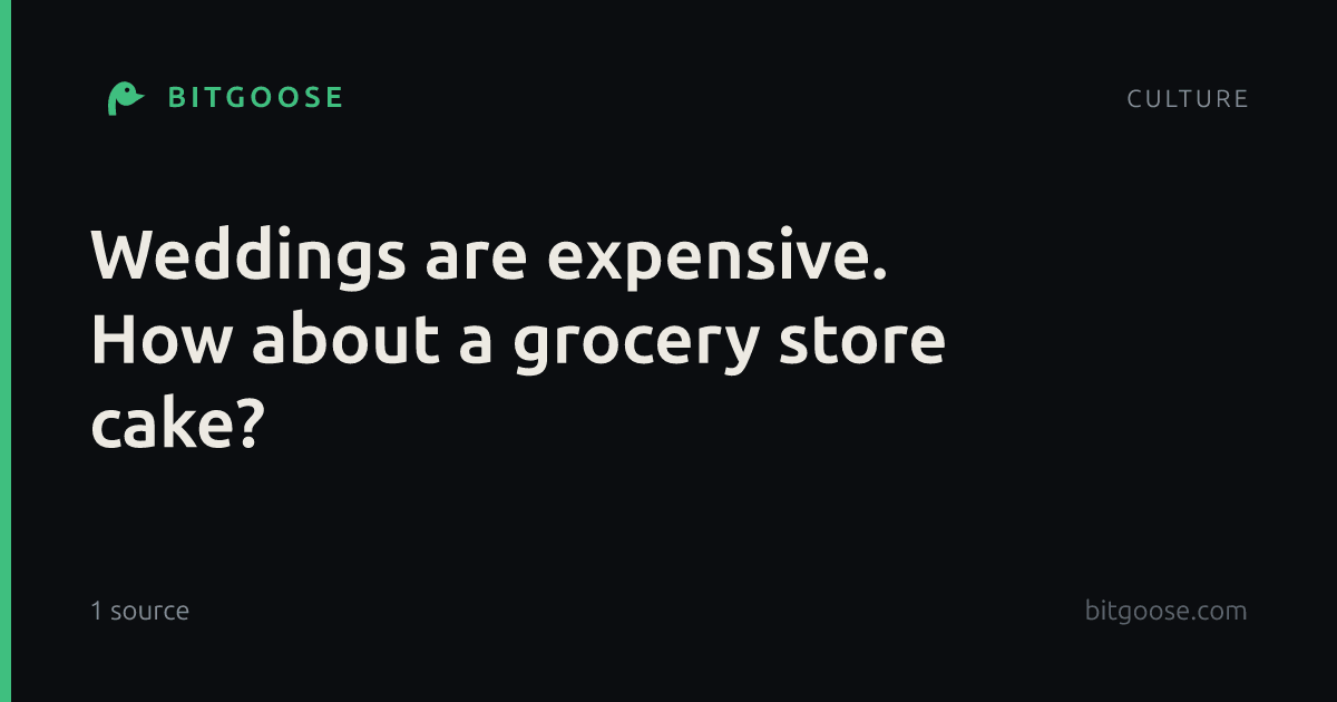Weddings are expensive. How about a grocery store cake?