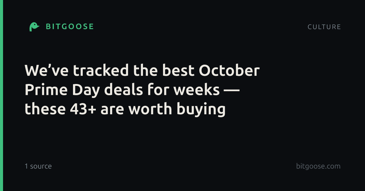 We’ve tracked the best October Prime Day deals for weeks — these 43+ are worth buying