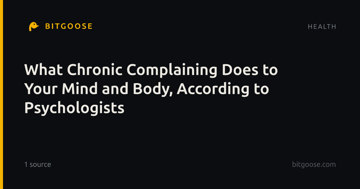 What Chronic Complaining Does to Your Mind and Body, According to Psychologists